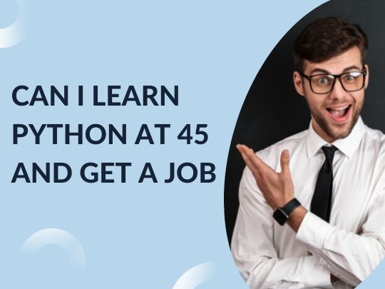 Read more about the article Can I learn Python at 45 and get a job