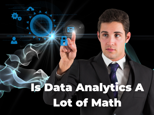 Read more about the article Is Data Analytics A Lot of Math