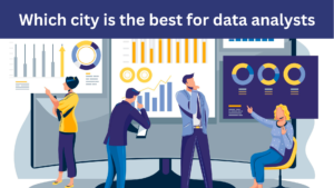 Read more about the article Which city is the best for Data Analysts?